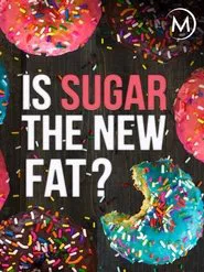 Poster do filme Is Sugar the New Fat?