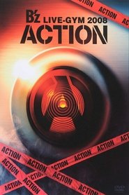 B'z LIVE-GYM 2008 -ACTION- movie poster