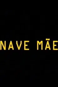 Nave Mãe movie poster