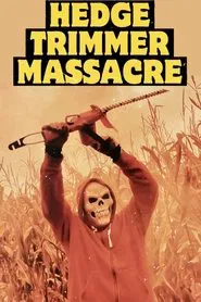 Hedge Trimmer Massacre movie poster