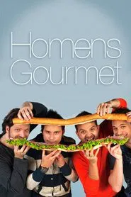 Homens Gourmet tv show poster