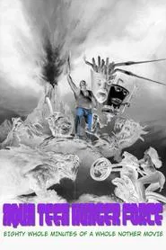 Aqua Teen Hunger Force Eighty Minutes of a Whole Nother Movie movie poster