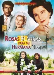 Poster do filme Rosas blancas para mi hermana negra