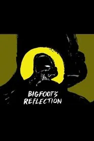 Bigfoot's Reflection movie poster
