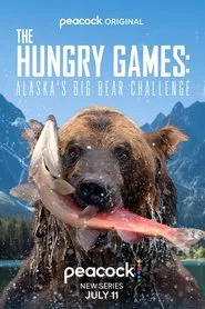 The Hungry Games: Alaska's Big Bear Challenge tv show poster