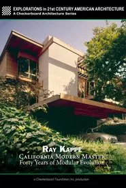 Ray Kappe: California Modern Master - Forty Years of Modular Evolution movie poster