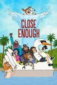 Close Enough tv show poster