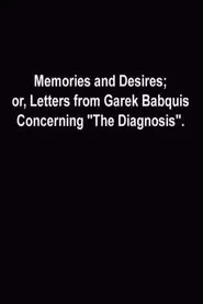 Memories and Desires, or: Letters from Garek Babquis Concerning “The Diagnosis” movie poster