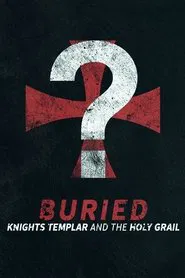 Buried: Knights Templar and the Holy Grail tv show poster