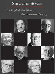 Sir John Soane: An English Architect, An American Legacy movie poster