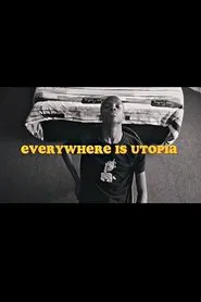 Poster do filme Everywhere Is Utopia
