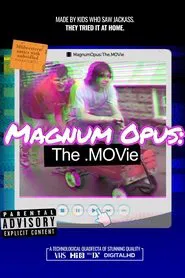 Magnum Opus: The .MOVie movie poster