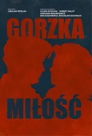 Gorzka miłość movie poster