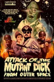 Attack of the Mutant Dick from Outer Space movie poster