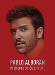 Pablo Alborán - Prometo - Edicion Especial movie poster