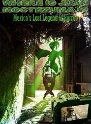 Where Is Juan Moctezuma? movie poster