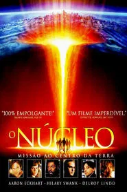 Poster do filme O Núcleo: Missão ao Centro da Terra