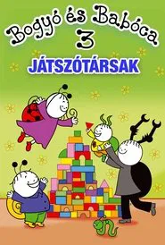 Bogyó és Babóca 3. - Játszótársak movie poster