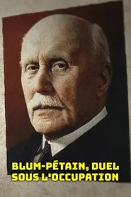 Blum-Pétain, duel sous l'Occupation movie poster