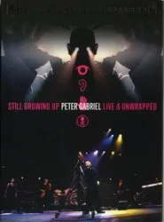 Peter Gabriel: Still Growing Up, Live & Unwrapped movie poster
