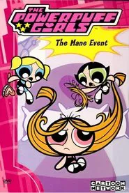 The Powerpuff Girls: The Mane Event movie poster