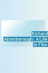Poster do filme Richard Attenborough: A Life in Film