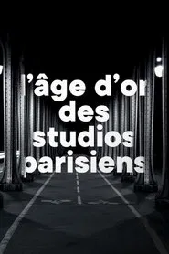 L'âge d'or des studios parisiens movie poster
