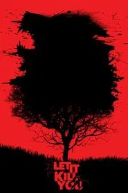 Let It Kill You movie poster