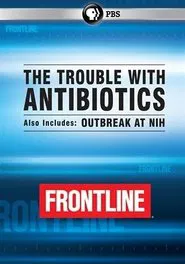 The Trouble With Antibiotics movie poster
