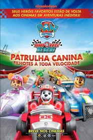 Poster do filme Patrulha Canina: Preparar, Correr, Resgatar!