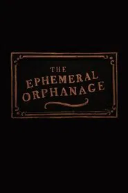 The Ephemeral Orphanage movie poster