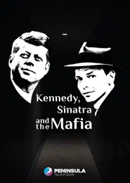 Kennedy, Sinatra and the Mafia tv show poster