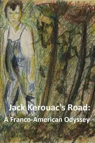 Poster do filme Jack Kerouac's Road: A Franco-American Odyssey