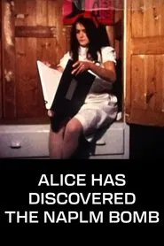 Alice Has Discovered the Napalm Bomb movie poster