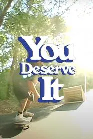 You Deserve It movie poster