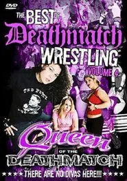 The Best of Deathmatch Wrestling: Vol. 4: Queens of the Deathmatch movie poster