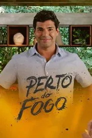 Perto do Fogo tv show poster