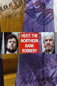 Heist: The Northern Bank Robbery movie poster