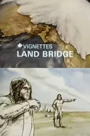 Canada Vignettes: Land Bridge movie poster