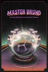 Master Bruno and the Perfidious Macumbas of the Ball movie poster