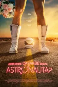 Who Wants to Marry an Astronaut? movie poster