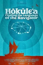 Hōkūleʻa: Finding the Language of the Navigator movie poster