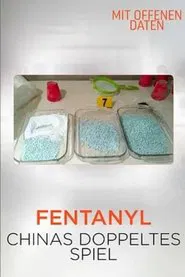 Fentanyl: China's Double-Dealing movie poster