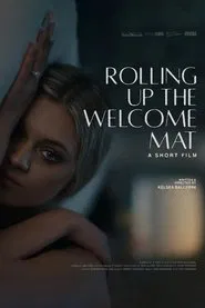 Poster do filme Rolling Up the Welcome Mat (A Short Film)