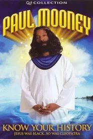 Paul Mooney: Know Your History - Jesus Is Black... So Was Cleopatra movie poster