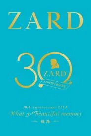 ZARD 30th Anniversary LIVE“What a beautiful memory ～軌跡～” movie poster