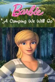 Poster do filme Barbie: A Camping We Will Go