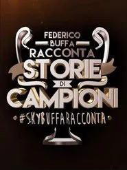 Buffa racconta Storie di Campioni tv show poster
