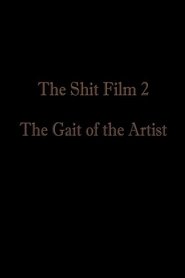 The Shit Film 2: The Gait of the Artist movie poster