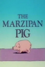 The Marzipan Pig movie poster